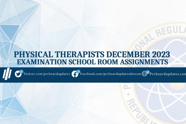 Physical Therapists December 2023 Examination School Room Assignments