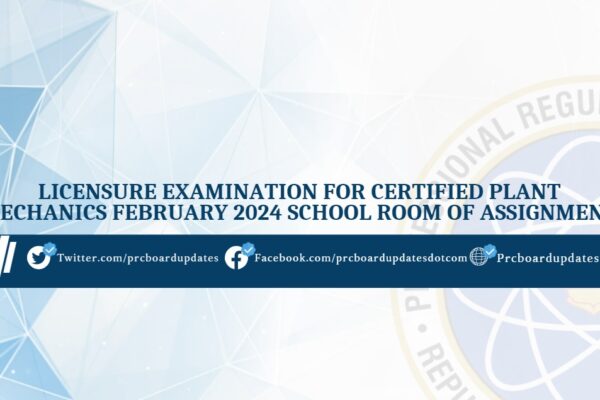 Licensure Examination for Certified Plant Mechanics February 2024 School Room of Assignment