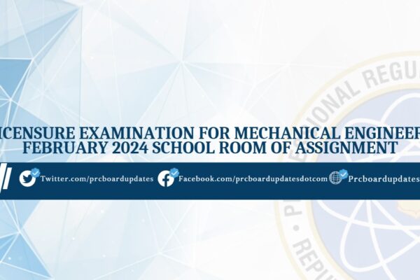 Licensure Examination for Mechanical Engineers February 2024 School Room of Assignment