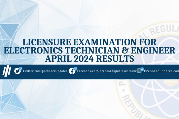 Licensure Examination for Electronics Technician & Engineer April 2024 Results