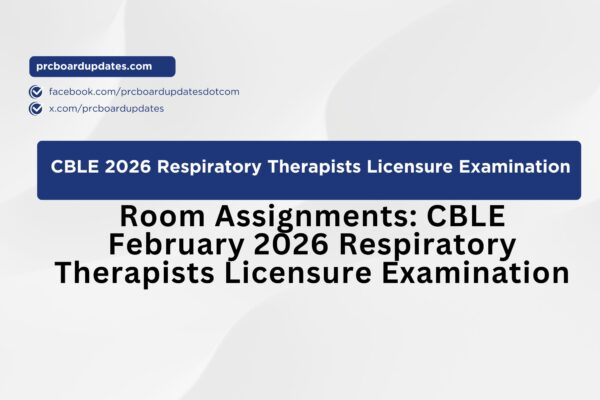 Room Assignments: CBLE February 2026 Respiratory Therapists Licensure Examination